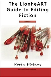 The LionheART Guide To Editing Fiction : US Edition (Paperback)