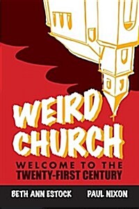 Weird Church: Welcome to the Twenty-First Century (Paperback)