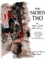 The Sacred Two: The She and He of Creation... (Paperback)