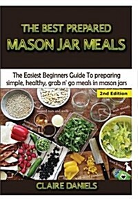 The Best Prepared Mason Jar Meals (Hardcover)