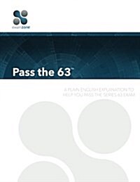 Pass the 63: A Plain English Explanation to Help You Pass the Series 63 Exam (Paperback)