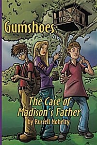 Gumshoes: The Case of Madisons Father (Paperback)