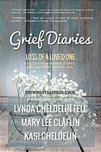 Grief Diaries: Surviving Loss of a Loved One (Paperback)