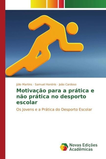 Motiva豫o para a pr?ica e n? pr?ica no desporto escolar (Paperback)