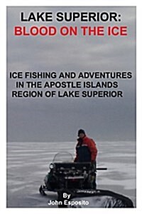 Lake Superior: Blood on the Ice (Paperback)