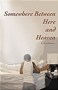 Somewhere Between Here and Heaven (Paperback)