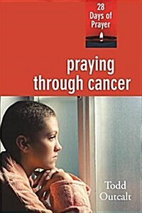 Praying Through Cancer: 28 Days of Prayer (Paperback)