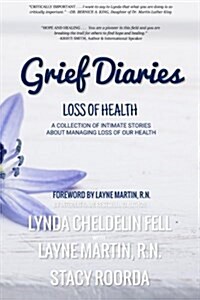 Grief Diaries: Surviving Loss of Health (Paperback)