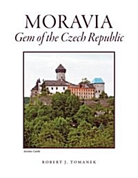 Moravia: Gem of the Czech Republic (Paperback)