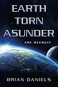 Earth Torn Asunder: The Recruit (Paperback)