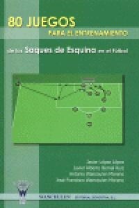 80 Juegos Para El Entrenamiento Integrado de Los Saques de Esquina En El Futbol (Paperback)
