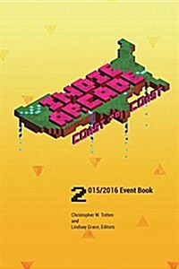 Indie Arcade 2016 Coast to Coast: Event Book - Color Edition: Full color edition (Paperback)