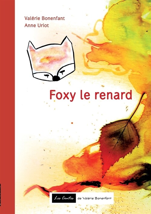 Foxy le renard: Les contes de Val?ie Bonenfant (Paperback)