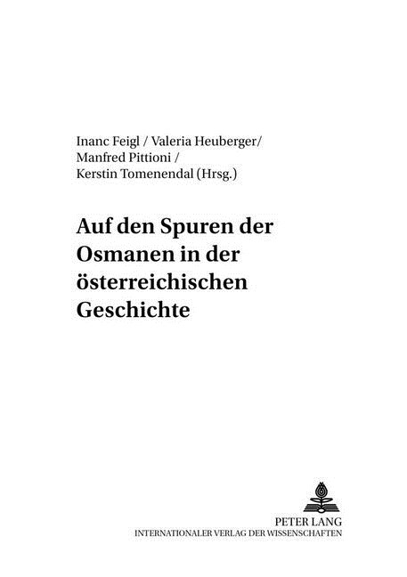 Auf Den Spuren Der Osmanen in Der Oesterreichischen Geschichte (Paperback)