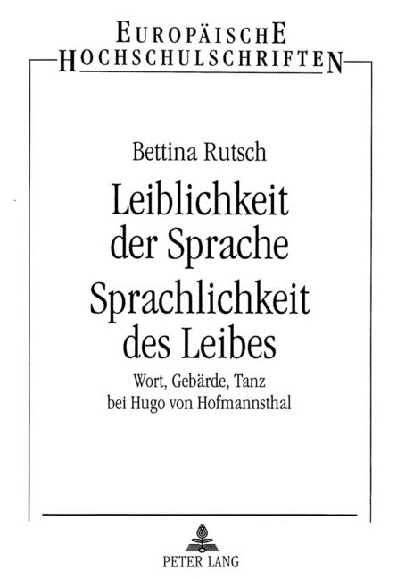 Leiblichkeit Der Sprache- Sprachlichkeit Des Leibes: Wort, Gebaerde, Tanz Bei Hugo Von Hofmannsthal (Paperback)