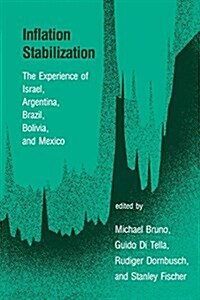 Inflation Stabilization: The Experience of Israel, Argentina, Brazil, Bolivia, and Mexico (Paperback)