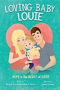 Loving Baby Louie: Hope in the Midst of Grief (Paperback)