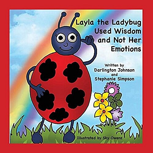 Layla the Ladybug Used Wisdom and Not Her Emotions (Paperback)