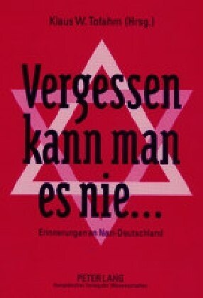 Vergessen Kann Man Es Nie ...: Erinnerungen an Nazi-Deutschland (Paperback)