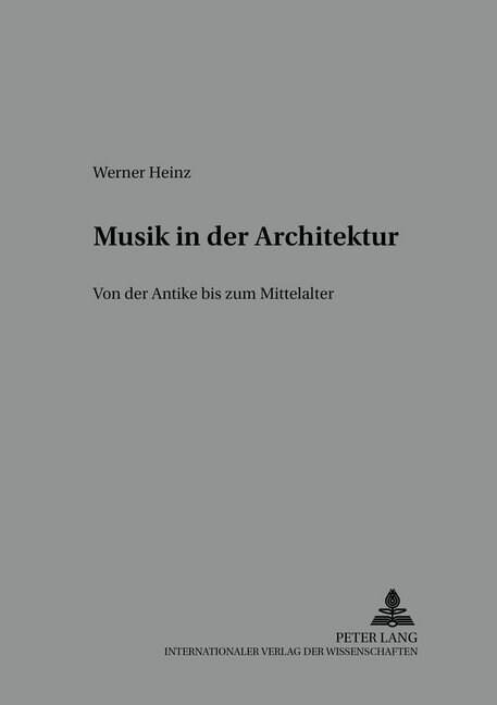 Musik in Der Architektur: Von Der Antike Zum Mittelalter (Paperback)