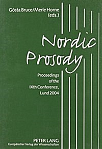 Nordic Prosody: Proceedings of the Ixth Conference, Lund 2004 (Paperback)