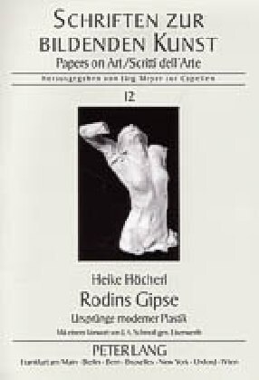 Rodins Gipse: Urspruenge Moderner Plastik (Paperback)