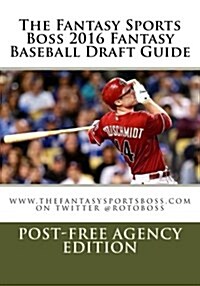 The Fantasy Sports Boss 2016 Fantasy Baseball Draft Guide (Paperback)