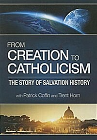 From Creation to Catholicism: (Audio CD)