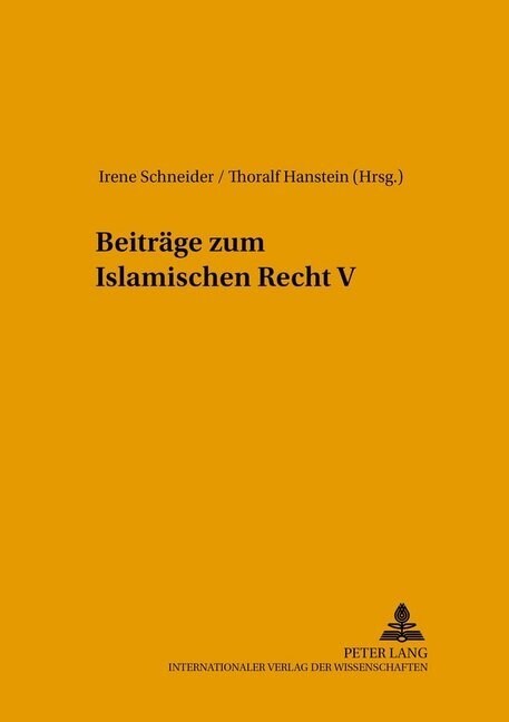 Beitraege Zum Islamischen Recht V = Beitrage Zum Islamischen Recht V (Paperback)