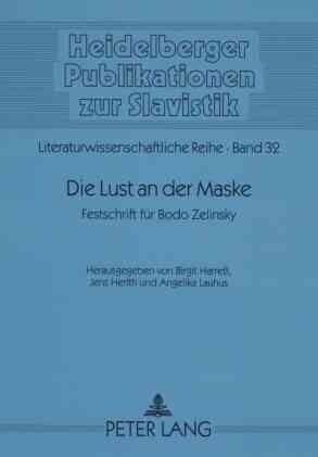 Die Lust an Der Maske: Festschrift Fuer Bodo Zelinsky (Paperback)