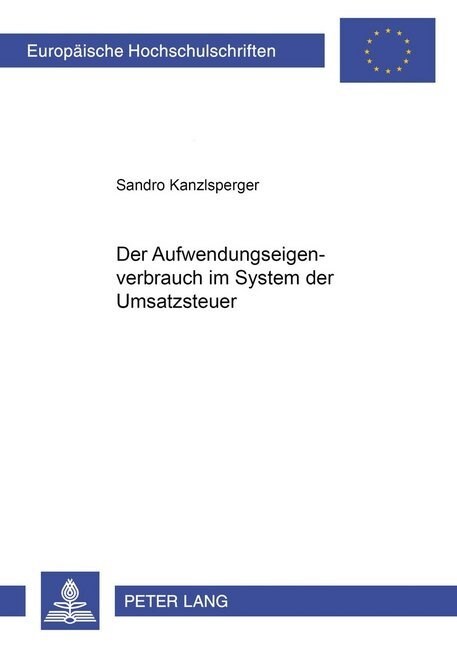 Der Aufwendungseigenverbrauch Im System Der Umsatzsteuer (Paperback)