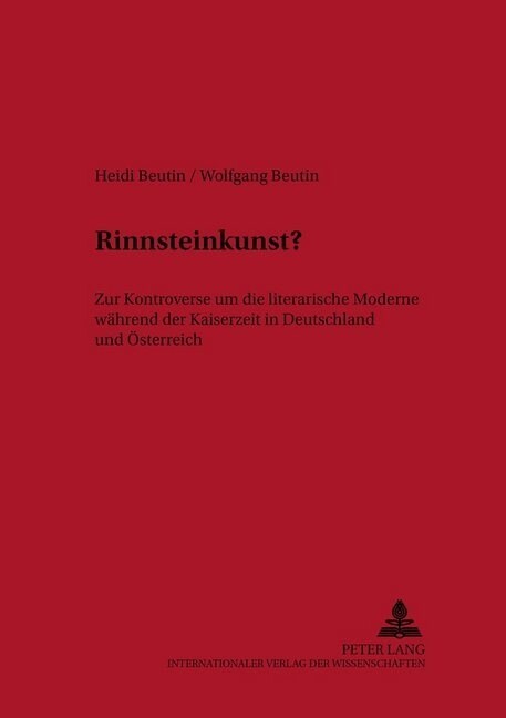 첮innsteinkunst?? Zur Kontroverse Um Die Literarische Moderne Waehrend Der Kaiserzeit in Deutschland Und Oesterreich (Paperback)