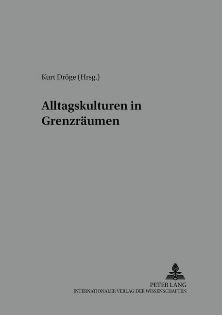 Alltagskulturen in Grenzraeumen (Paperback)