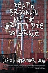 Death, Brooklyn, and the Gritty Side of Grace (Paperback, First Printing)