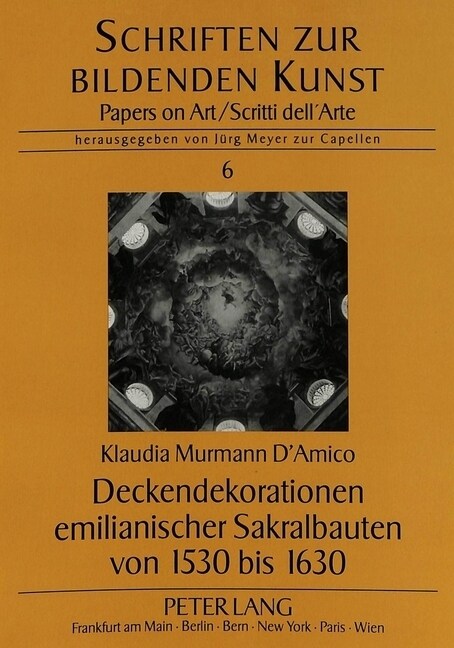 Deckendekorationen Emilianischer Sakralbauten Von 1530 Bis 1630 (Hardcover)