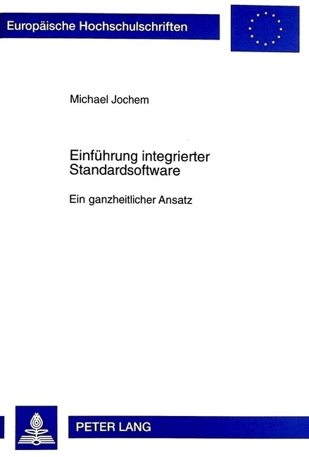 Einfuehrung Integrierter Standardsoftware: Ein Ganzheitlicher Ansatz (Paperback)