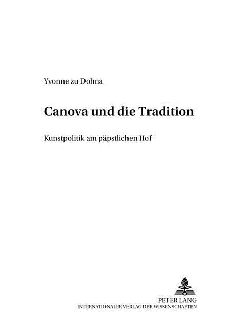 Canova Und Die Tradition: Kunstpolitik Am Paepstlichen Hof (Paperback)