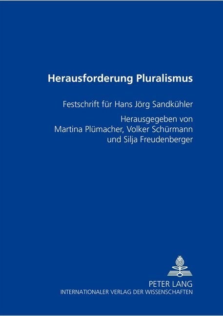 Herausforderung Pluralismus: Festschrift fuer Hans Joerg Sandkuehler (Paperback)