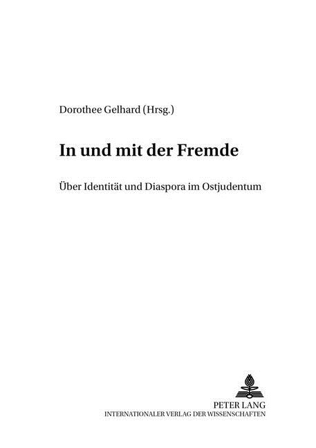In Und Mit Der Fremde: Ueber Identitaet Und Diaspora Im Ostjudentum (Paperback)