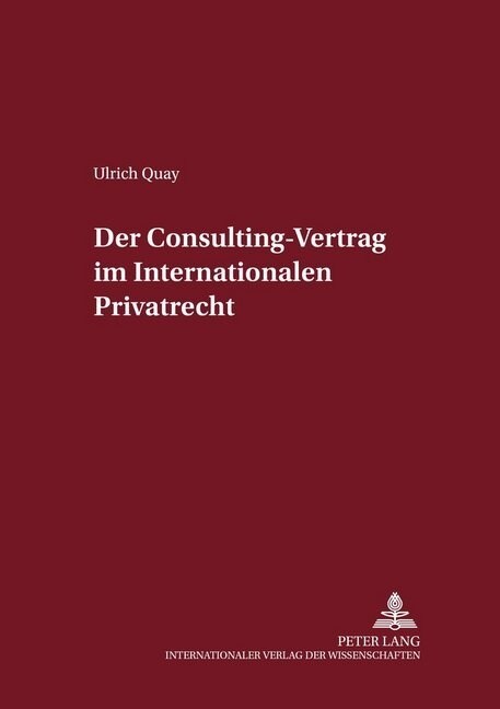 Der Consulting-Vertrag Im Internationalen Privatrecht (Paperback)