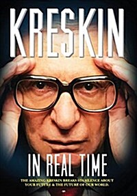 In Real Time: The Amazing Kreskin Breaks His Silence about Your Future and the Future of Our World. (Hardcover)