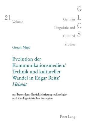 Evolution Der Kommunikationsmedien/Technik Und Kultureller Wandel in Edgar Reitz 첞eimat? Mit Besonderer Beruecksichtigung Technologie- Und Ideologi (Paperback)