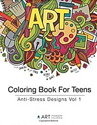 Coloring Book for Teens: Anti-Stress Designs Vol 1 (Paperback)