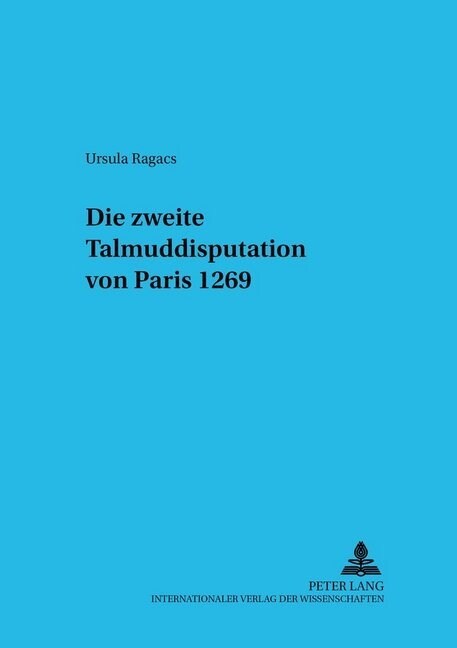 Die Zweite Talmuddisputation Von Paris 1269 (Hardcover)