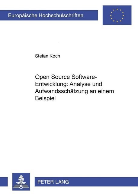 Open Source Software-Entwicklung: Analyse Und Aufwandsschaetzung an Einem Beispiel (Paperback)