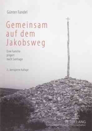 Gemeinsam Auf Dem Jakobsweg: Eine Familie Pilgert Nach Santiago (Paperback, 2, Revised)