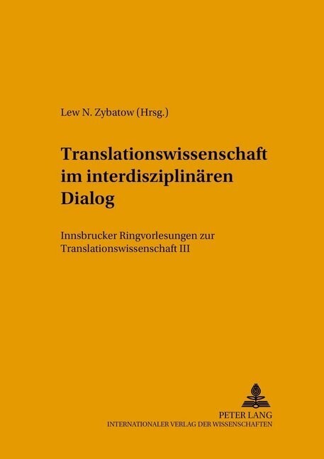 Translationswissenschaft Im Interdisziplinaeren Dialog: Innsbrucker Ringvorlesungen Zur Translationswissenschaft III (Paperback)