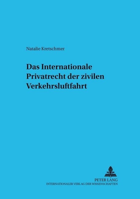 Das Internationale Privatrecht Der Zivilen Verkehrsluftfahrt (Paperback)