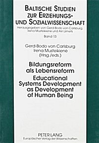 Educational Systems Development as Development of Human Being Bildungsreform ALS Lebensreform (Paperback)