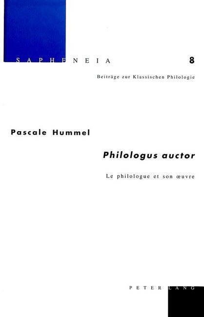 첧hilologus Auctor? Le Philologue Et Son Oeuvre (Hardcover)